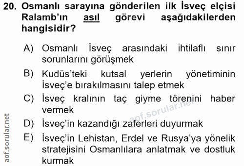 20. soru: Osmanlı sarayına gönderilen ilk İsveç elçisi Ralamb'ın asil görevi aşağıdakilerden hangisidir? A) Osmanlı Isveç arası…