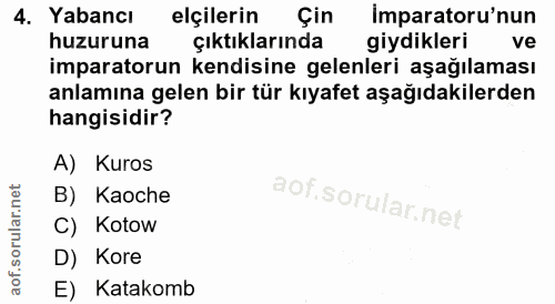 4. soru: Yabancı elçilerin Çin Imparatoru'nun huzuruna çıktıklarında giydikleri ve imparatorun kendisine gelenleri aşağılaması…