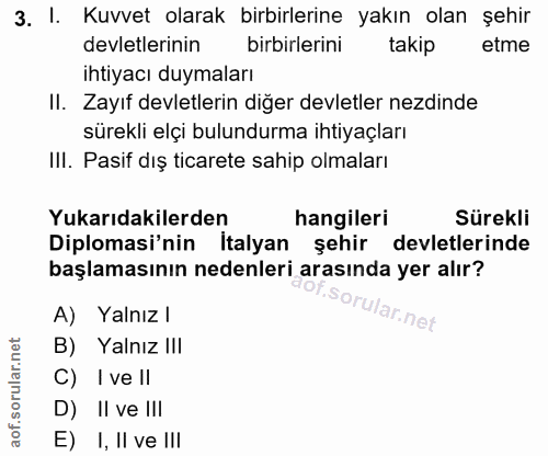3. soru: I. Kuvvet olarak birbirlerine yakın olan şehir devletlerinin birbirlerini takip etme ihtiyacı duymaları II. Zayıf dev…
