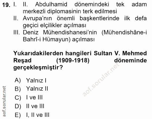 19. soru: I. II. Abdulhamid dönemindeki tek adam merkezli diplomasinin terk edilmesi II. Avrupa'nın önemli başkentlerinde ilk d…