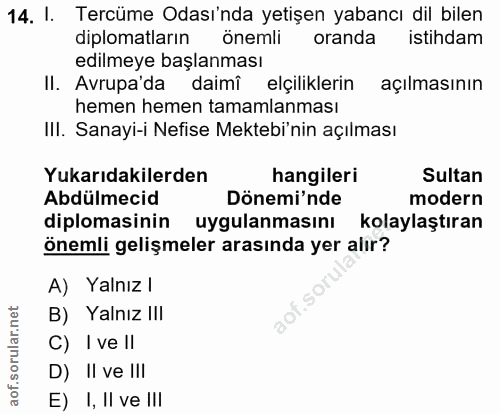 14. soru: I. Tercüme Odası'nda yetişen yabancı dil bilen diplomatların onemli oranda istihdam edilmeye başlanması Il. Avrupa'da…
