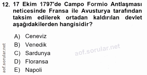 12. soru: 17 Ekim 1797'de Campo Formio Antlaşması neticesinde Fransa ile Avusturya tarafından taksim edilerek ortadan kaldırıla…
