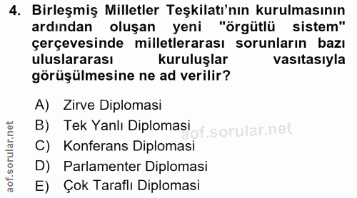 4. soru: Birleşmiş Milletler Teşkilatı'nın kurulmasının ardından oluşan yeni "örgütlü sistem" çerçevesinde milletlerarası soru…