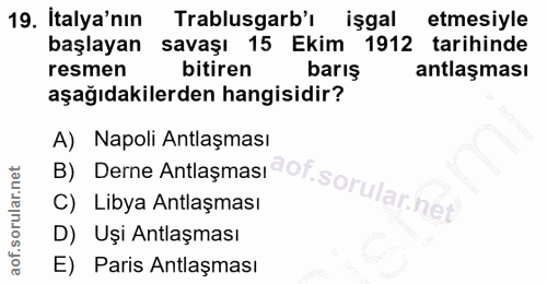 19. soru: İtalya'nın Trablusgarb'ı işgal etmesiyle başlayan savaşı 15 Ekim 1912 tarihinde resmen bitiren bariş antlaşması aşağı…