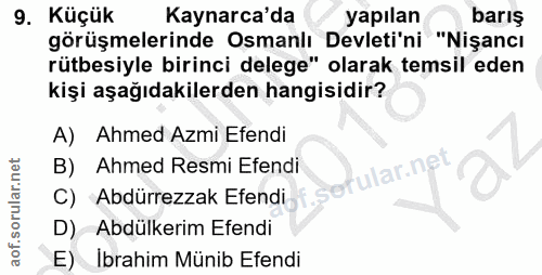 9. soru: Küçük Kaynarca'da yapılan barış görüşmelerinde Osmanlı Devleti'ni "Nişancı rütbesiyle birinci delege" olarak temsil e…
