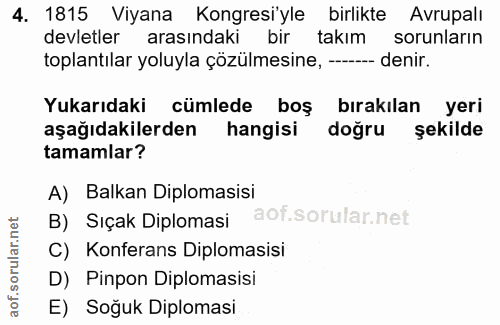 4. soru: 1815 Viyana Kongresiyle birlikte Avrupalı devletler arasındaki bir takım sorunların toplantılar yoluyla çözülmesine,…