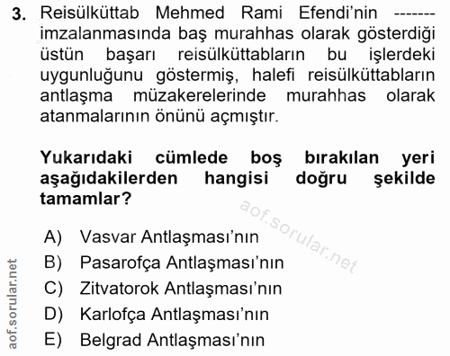 3. soru: Reisülküttab Mehmed Rami Efendi'nin imzalanmasında baş murahhas olarak gösterdiği üstün başarı reisülküttabların bu i…