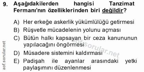 9. soru: Aşağıdakilerden hangisi Tanzimat Fermanı'nın özelliklerinden biri değildir? A) Her erkeğe askerlik yükümlülüğü getirm…