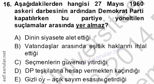 16. soru: Aşağıdakilerden hangisi 27 Mayıs 1960 askeri darbesinin ardından Demokrat Parti kapatılırken bu partiye yoneltilen su…