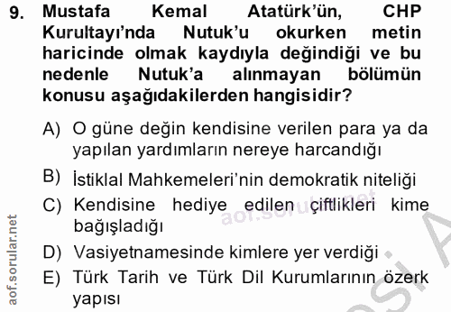 9. soru: Mustafa Kemal Atatürk'ün, CHP Kurultayı'nda Nutuk'u okurken metin haricinde olmak kaydıyla değindiği ve bu nedenle m…