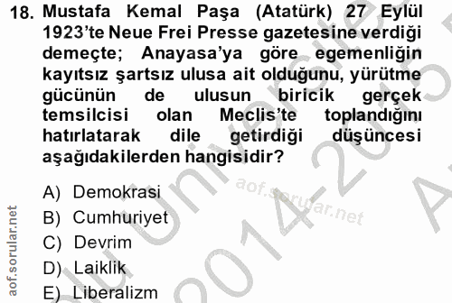 18. soru: Mustafa Kemal Paşa (Atatürk) 27 Eylül 1923'te Neue Frei Presse gazetesine verdiği demeçte; Anayasa'ya göre egemenliği…