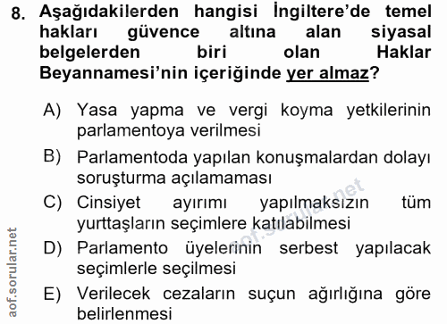 8. soru: Aşağıdakilerden hangisi ingiltere'de temel hakları güvence altına alan siyasal belgelerden biri olan Haklar Beyanname…