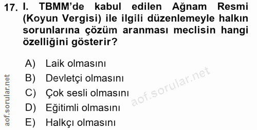 17. soru: I. TBMM'de kabul edilen Ağnam Resmi (Koyun Vergisi) ile ilgili düzenlemeyle halkın sorunlarına çözüm aranması meclisi…