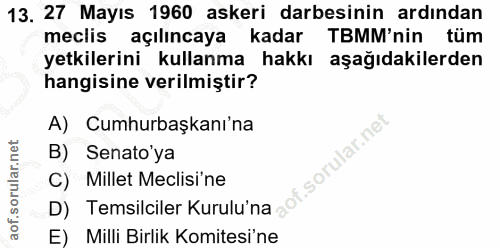 13. soru: 27 Mayıs 1960 askeri darbesinin ardından meclis açılıncaya kadar TBMM'nin tüm yetkilerini kullanma hakkı aşağıdakiler…