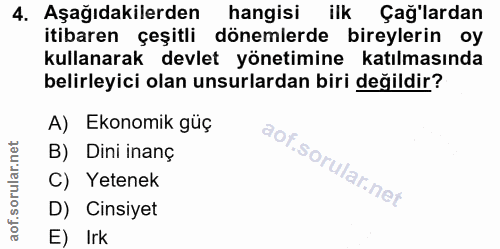 4. soru: Aşağıdakilerden hangisi ilk Çağ'lardan itibaren çeşitli dönemlerde bireylerin oy kullanarak devlet yönetimine katılma…