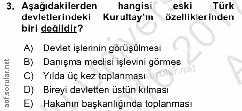 3. soru: Aşağıdakilerden hangisi eski Türk devletlerindeki Kurultay'ın özelliklerinden biri değildir? A) Devlet işlerinin görü…