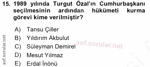 15. soru: 1989 yılında Turgut Özal'ın Cumhurbaşkanı seçilmesinin ardından hükümeti kurma görevi kime verilmiştir? A) Tansu Çill…
