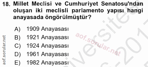 18. soru: Millet Meclisi ve Cumhuriyet Senatosu'ndan oluşan iki meclisli parlamento yapısı hangi anayasada öngörülmüştür? A) 19…