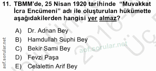 11. soru: TBMM'de, 25 Nisan 1920 tarihinde "Muvakkat İcra Encümeni" adı ile oluşturulan hükümette aşağıdakilerden hangisi yer a…