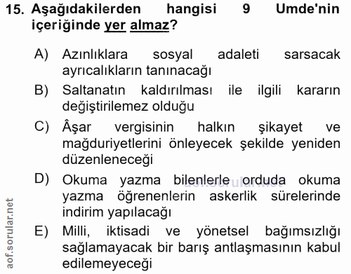 15. soru: Aşağıdakilerden hangisi 9 Umde'nin içeriğinde yer almaz? A) Azınlıklara sosyal adaleti sarsacak ayrıcalıkların tanına…