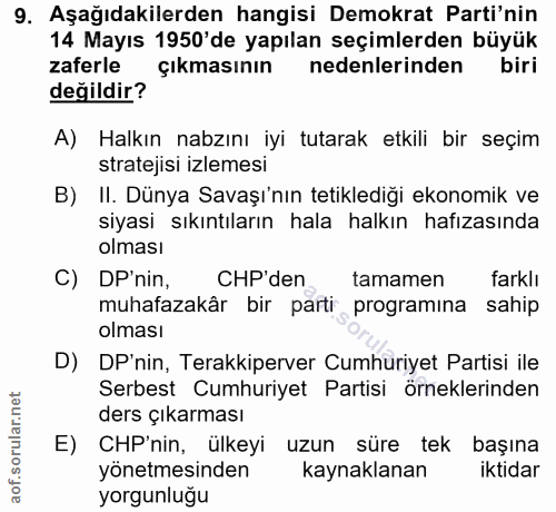 9. soru: Aşağıdakilerden hangisi Demokrat Parti'nin 14 Mayıs 1950'de yapılan seçimlerden büyük zaferle çıkmasının nedenlerinde…