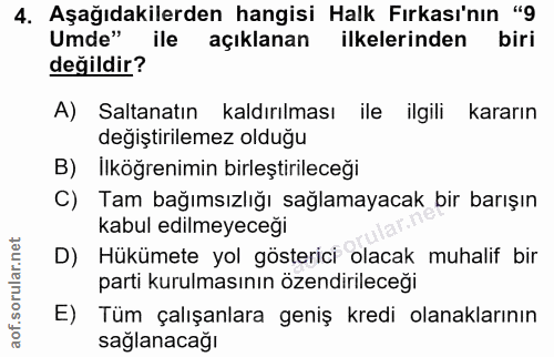4. soru: Aşağıdakilerden hangisi Halk Fırkası'nın "9 Umde" ile açıklanan ilkelerinden biri değildir? A) Saltanatın kaldırılmas…