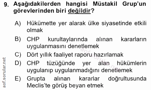 9. soru: Aşağıdakilerden hangisi Müstakil Grup'un görevlerinden biri değildir? A) Hükümette yer alarak ülke siyasetinde etkili…