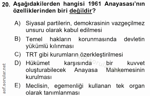 20. soru: Aşağıdakilerden hangisi 1961 Anayasası'nın özelliklerinden biri değildir? A) Siyasal partilerin, demokrasinin vazgeçi…