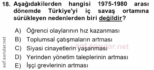 18. soru: Aşağıdakilerden hangisi 1975-1980 arası dönemde Türkiye'yi iç savaş ortamına sürükleyen nedenlerden biri değildir? A)…