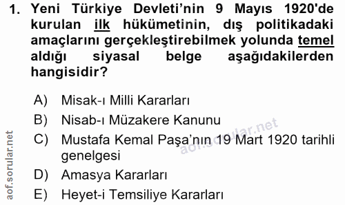 1. soru: Yeni Türkiye Devleti'nin 9 Mayıs 1920'de kurulan ilk hükümetinin, dış politikadaki amaçlarını gerçekleştirebilmek yol…
