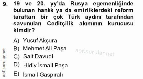 9. soru: 19 ve 20. yy'da Rusya egemenliğinde bulunan hanlık ya da emirliklerdeki reform taraftarı bir çok Türk aydını tarafınd…