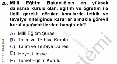 20. soru: Milli Eğitim Bakanlığının en yuksek danışma kurulu olan, eğitim ve öğretim ile ilgili gerekli görülen konularda tetki…