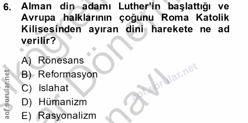 6. soru: Alman din adamı Luther'in başlattığı ve Avrupa halklarının çoğunu Roma Katolik Kilisesinden ayıran dini harekete ne a…