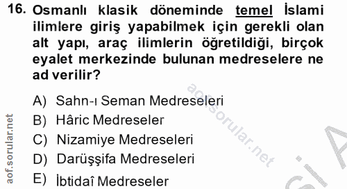 16. soru: Osmanlı klasik döneminde temel İslami ilimlere giriş yapabilmek için gerekli olan alt yapı, araç ilimlerin öğretildiğ…