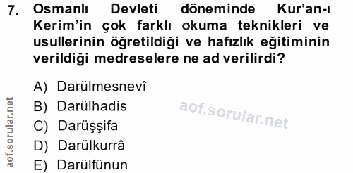 7. soru: Osmanli Devleti döneminde Kur'an-i Kerim'in çok farklı okuma teknikleri ve usullerinin öğretildiği ve hafızlık eğitim…
