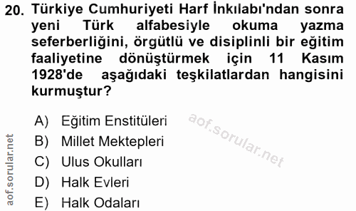 20. soru: Türkiye Cumhuriyeti Harf İnkılabı'ndan sonra yeni Türk alfabesiyle okuma yazma seferberliğini, örgütlü ve disiplinli…