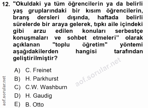 12. soru: "Okuldaki ya tüm öğrencilerin ya da belirli yaş gruplarındaki bir kısım öğrencilerin, brans dersleri dışında, haftada…