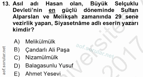 13. soru: Asıl adı Hasan olan, Büyük Selçuklu Devleti'nin en güçlü döneminde Sultan Alparslan ve Melikşah zamanında 29 sene vez…