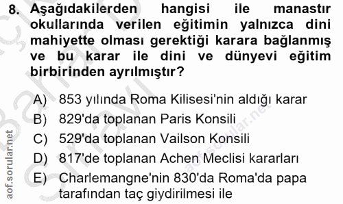 8. soru: Aşağıdakilerden hangisi ile manastir okullarında verilen egitimin yalnızca dini mahiyette olması gerektiği karara bağ…