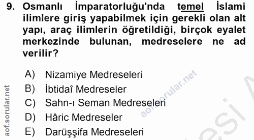 9. soru: Osmanlı İmparatorluğu'nda temel İslami ilimlere giriş yapabilmek için gerekli olan alt yapı, araç ilimlerin öğretildi…