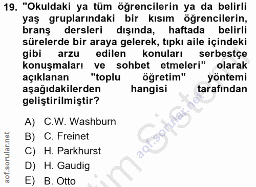 19. soru: "Okuldaki ya tüm öğrencilerin ya da belirli yaş gruplarındaki bir kısım öğrencilerin, brans dersleri dışında, haftada…