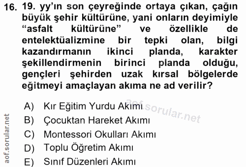 16. soru: 19. yy'ın son çeyreğinde ortaya çıkan, çağın büyük şehir kültürüne, yani onların deyimiyle "asfalt kültürüne" ve özel…