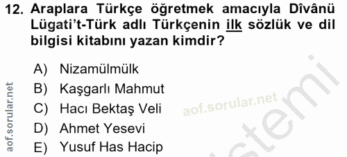 12. soru: Araplara Türkçe öğretmek amacıyla Dîvânü Lügati't-Türk adlı Türkçenin ilk sözlük ve dil bilgisi kitabını yazan kimdir…