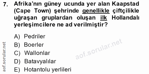 7. soru: Afrika'nın güney ucunda yer alan Kapstad (Cape Town) şehrinde genellikle çiftçilikle uğraşan gruplardan oluşan ilk Ho…
