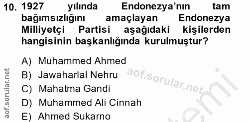 10. soru: 1927 yılında Endonezya'nın tam bağımsızlığını amaçlayan Endonezya Milliyetçi Partisi aşağıdaki kişilerden hangisinin…
