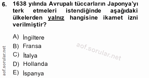 6. soru: 1638 yılında Avrupalı tüccarların Japonya'yı terk etmeleri istendiginde aşağıdaki ülkelerden yalnız hangisine ikamet…