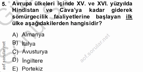 5. soru: Avrupa ülkeleri içinde XV. ve XVI. yüzyılda Hindistan ve Cava'ya kadar giderek sömürgecilik faaliyetlerine başlayan i…