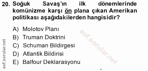 20. soru: Soğuk Savaş'ın ilk dönemlerinde komünizme karşı ön plana çıkan Amerikan politikası aşağıdakilerden hangisidir? A) Mol…