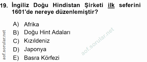 19. soru: İngiliz Doğu Hindistan Şirketi ilk seferini 1601'de nereye düzenlemiştir? A) Afrika rular.net B) Doğu Hint Adaları C)…
