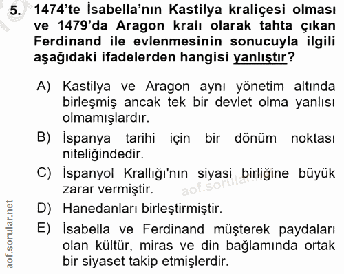 5. soru: 1474'te İsabella'nın Kastilya kraliçesi olması ve 1479'da Aragon kralı olarak tahta çıkan Ferdinand ile evlenmesinin…